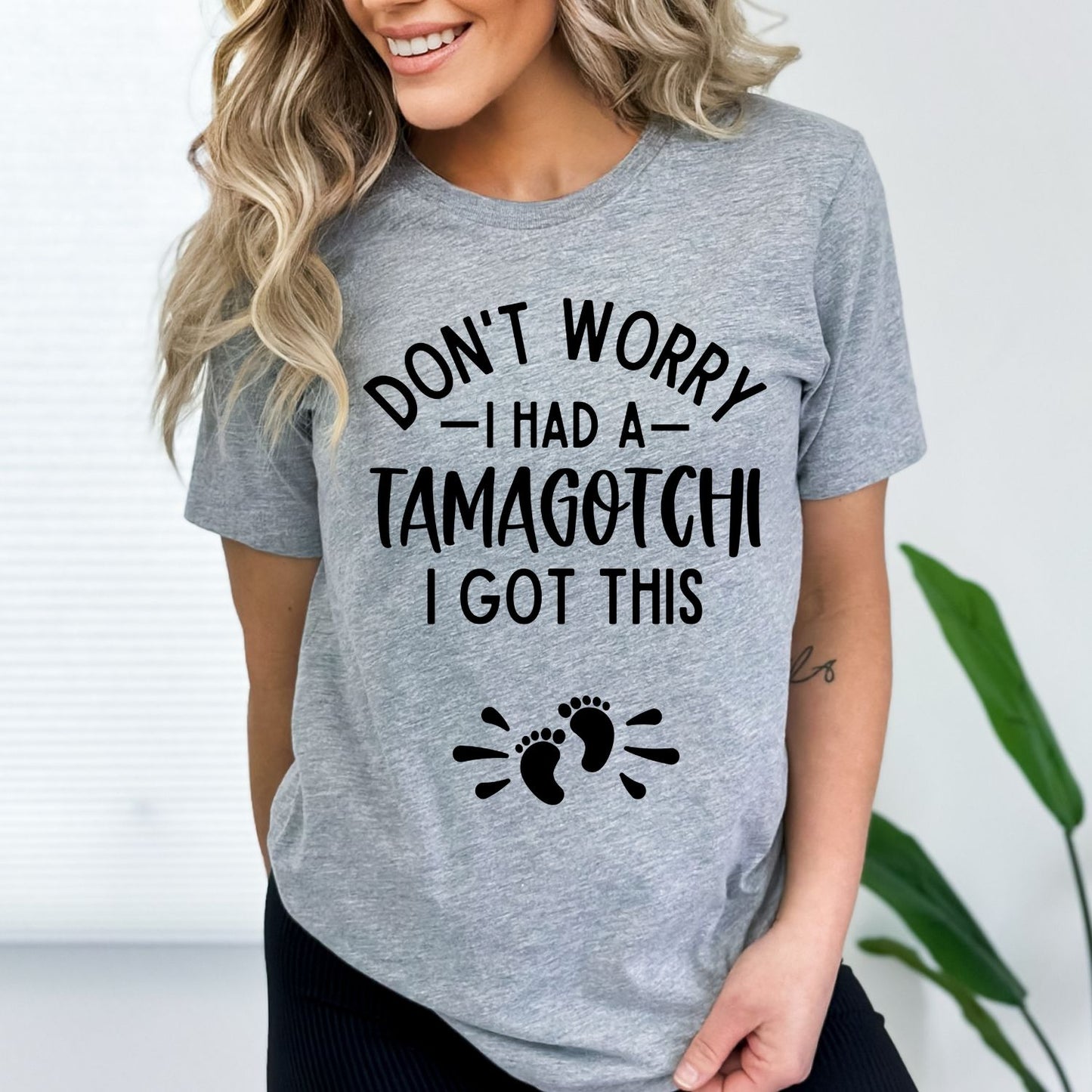 Don't Worry I Had a Tamagotchi I Got This