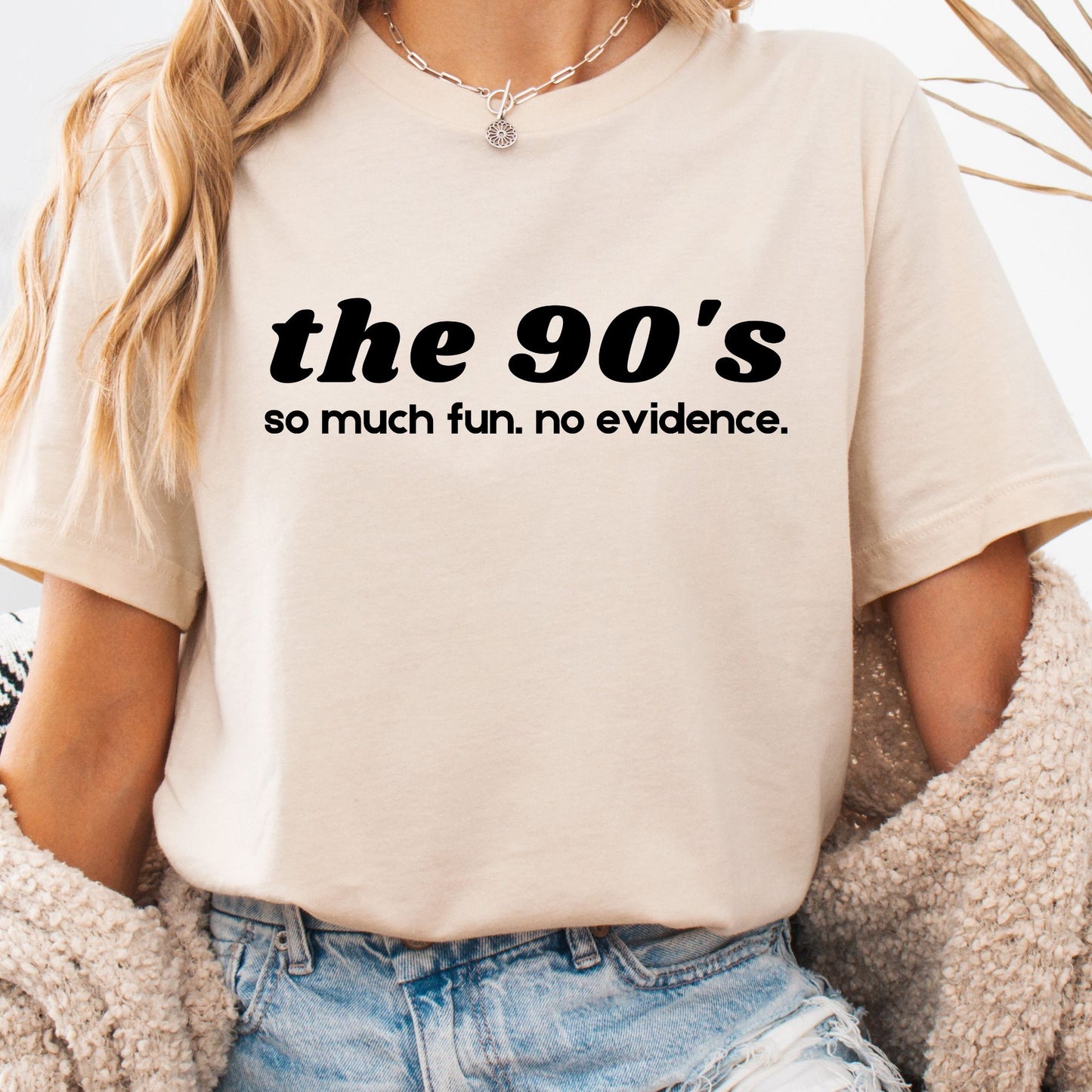 The 90s So Much Fun. No Evidence.