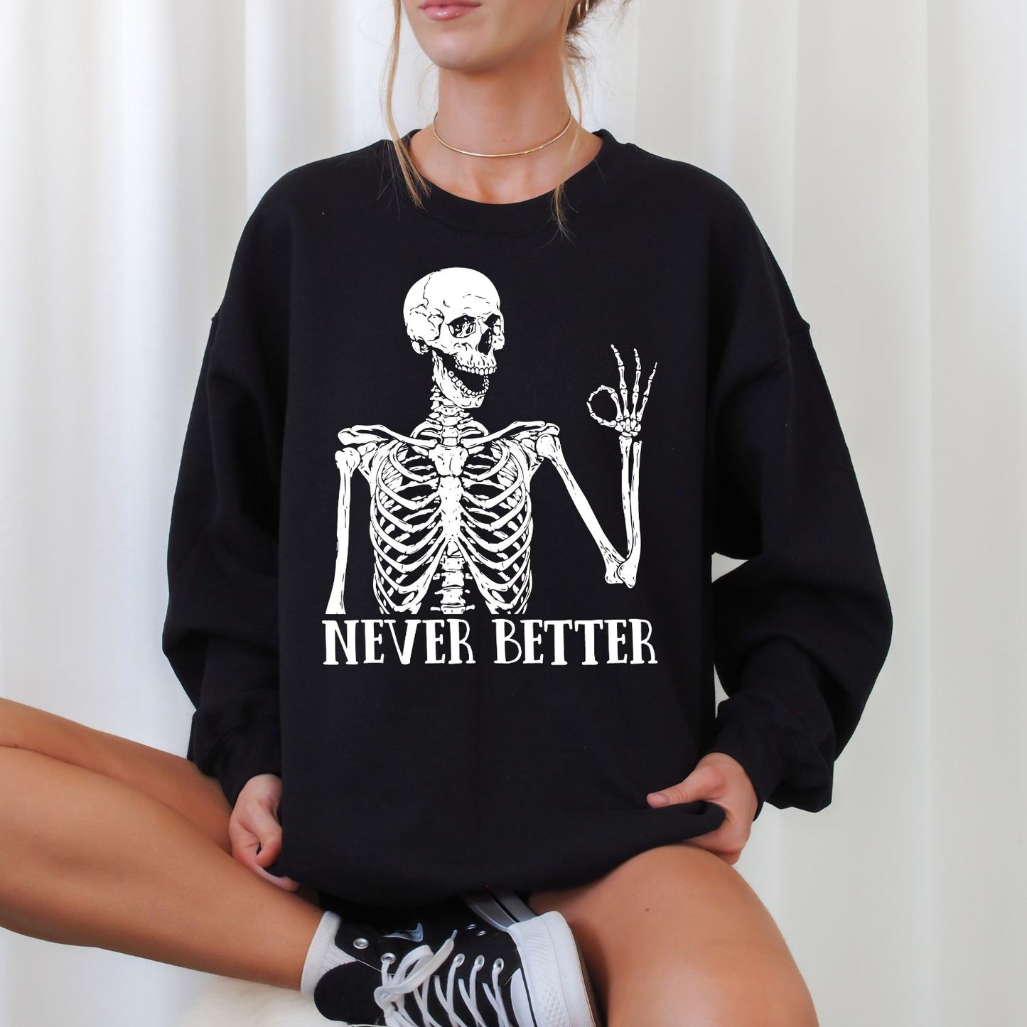 Never Better Sweatshirt
