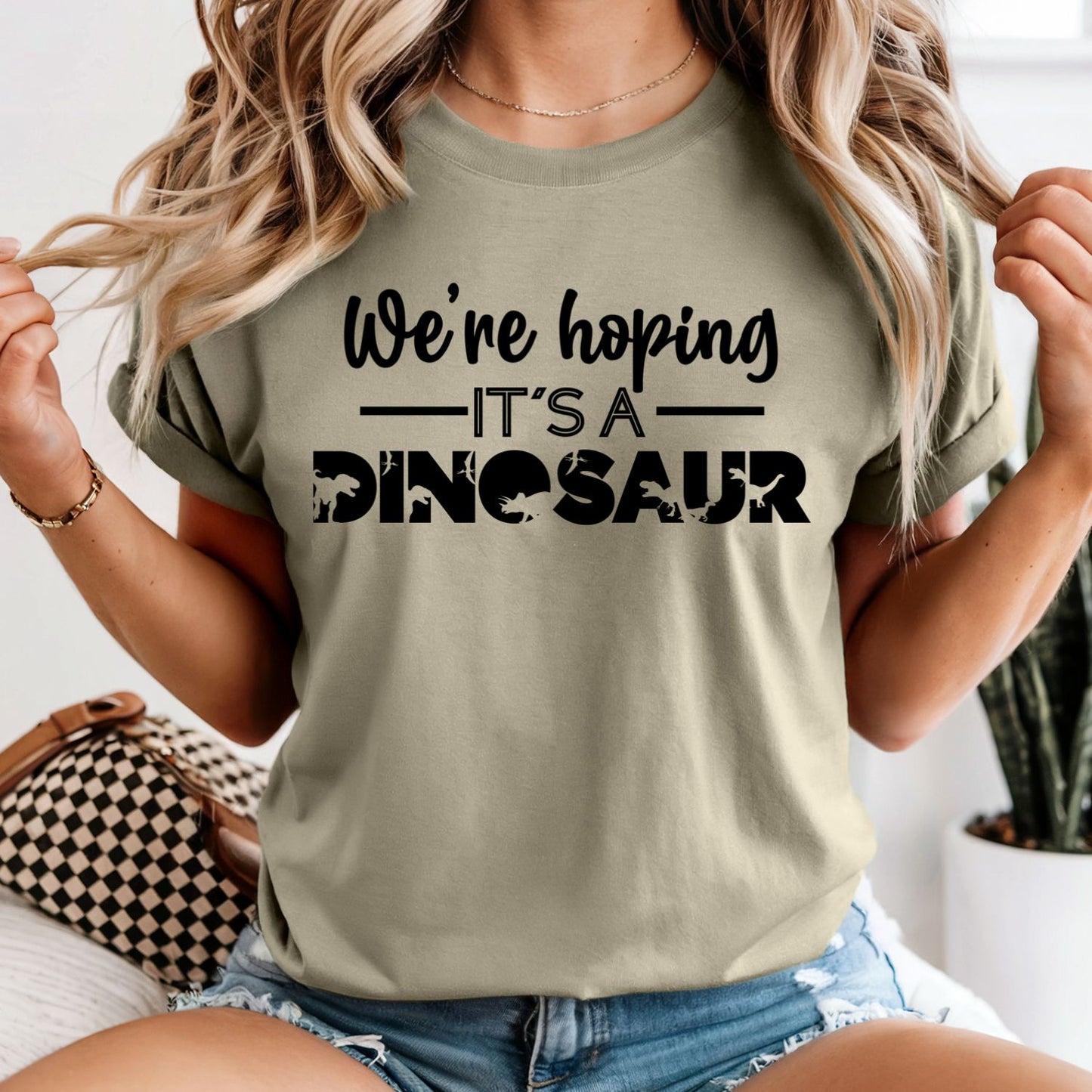 We're Hoping It's a Dinosaur - Comfort Colors Tee