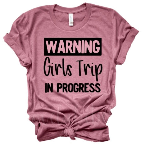 WARNING Girls Trip in Progress