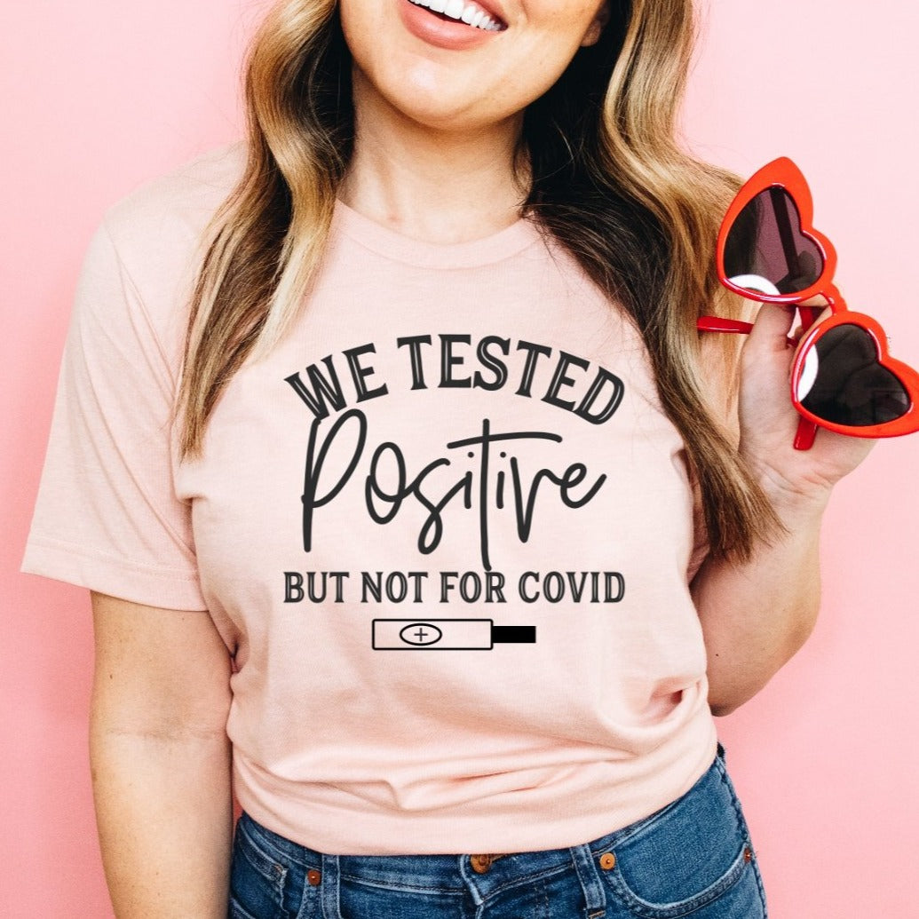 We Tested Positive But Not for...