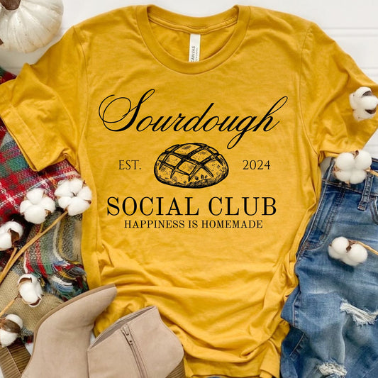 a t - shirt that says sourdough social club happiness is homemade