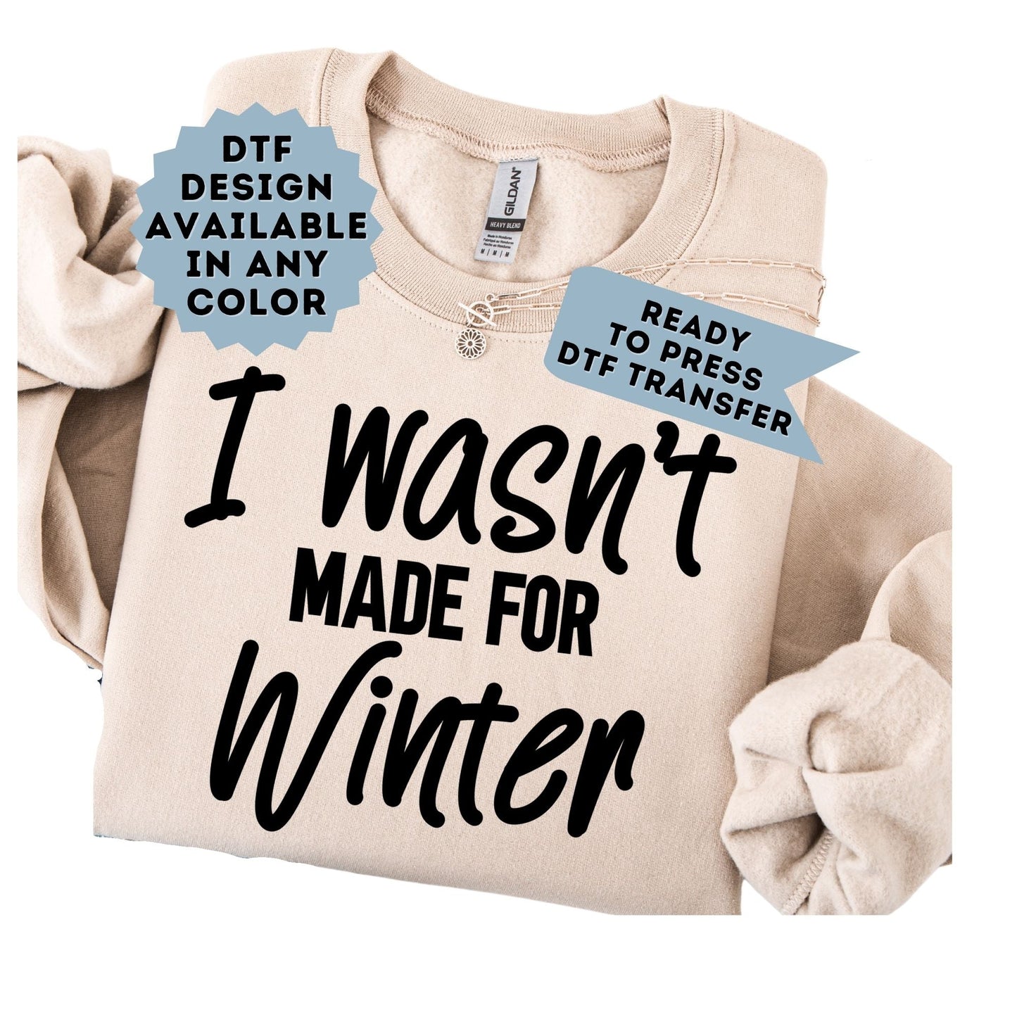 I Wasn't Made for Winter DTF Transfer
