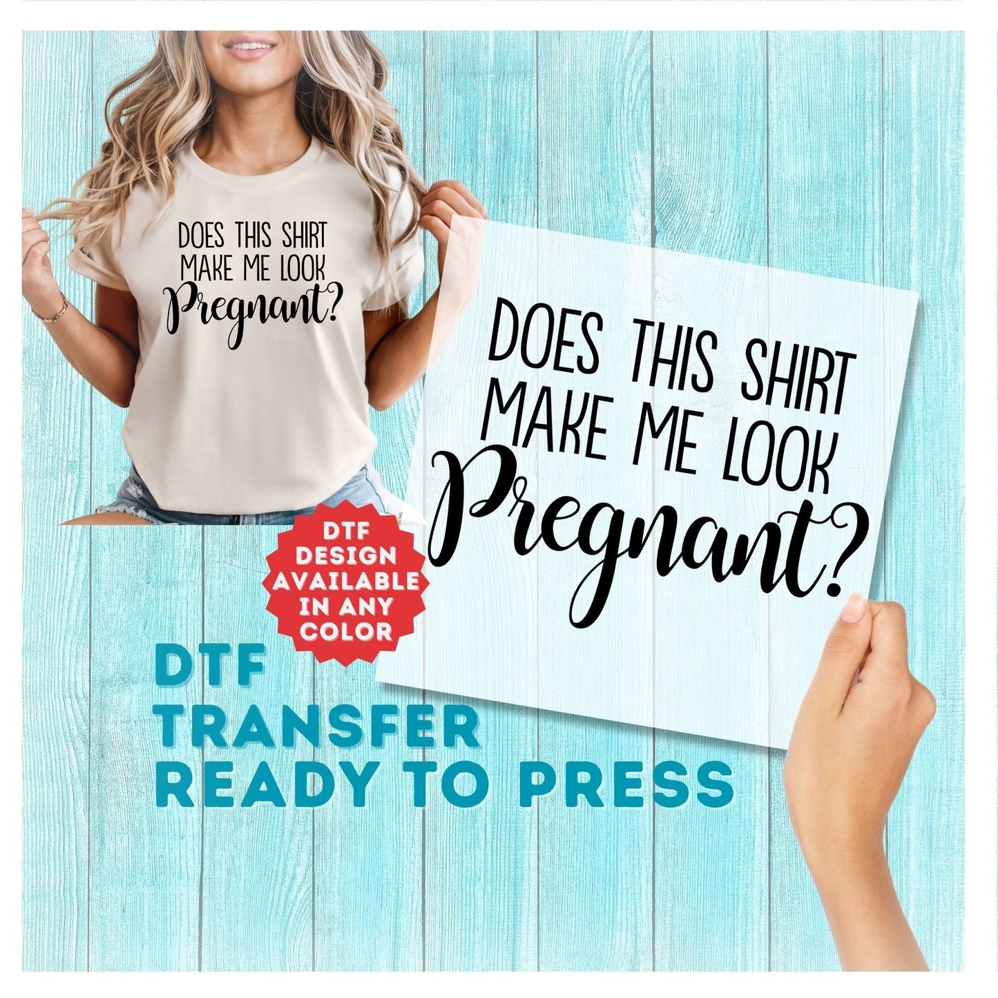 Does This Shirt Make Me Look Pregnant DTF Transfer