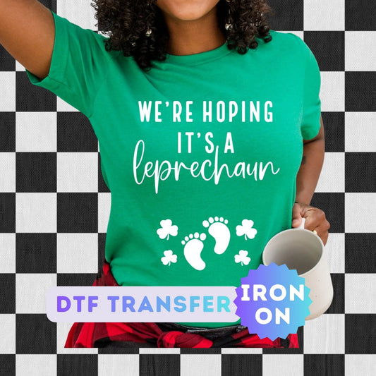 We're Hoping it's a Leprechaun St. Patrick's Day Pregnancy DTF Transfer