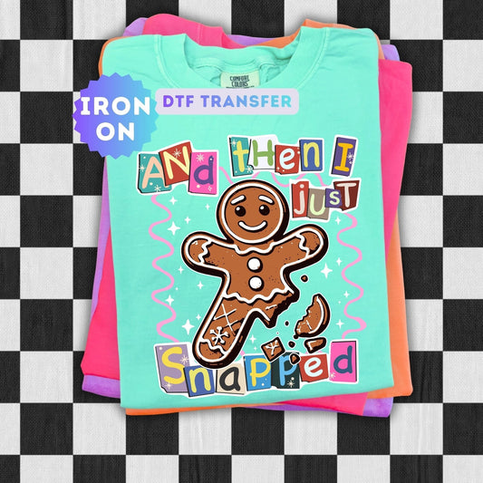 And Then I Just Snapped DTF Transfer