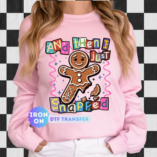 And Then I Just Snapped DTF Transfer