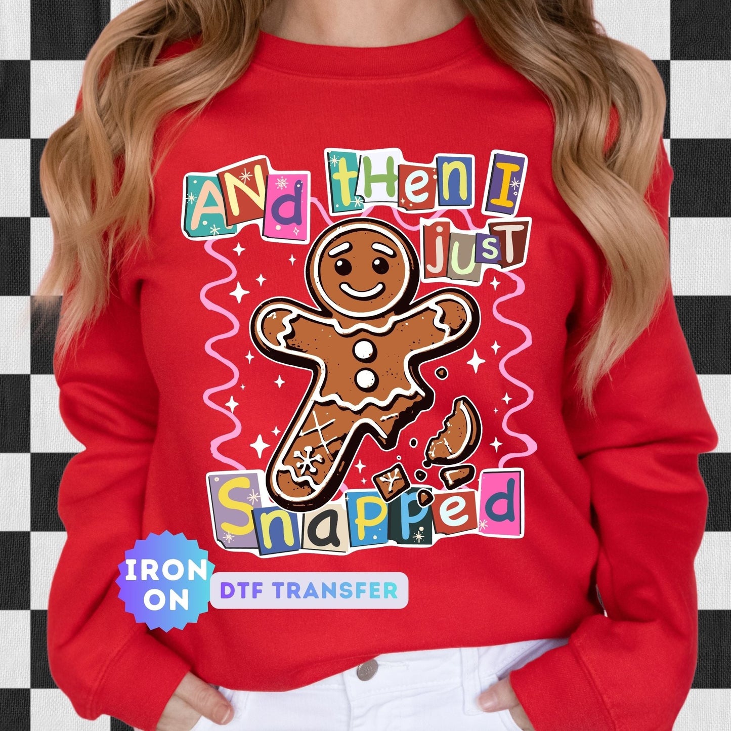 And Then I Just Snapped DTF Transfer