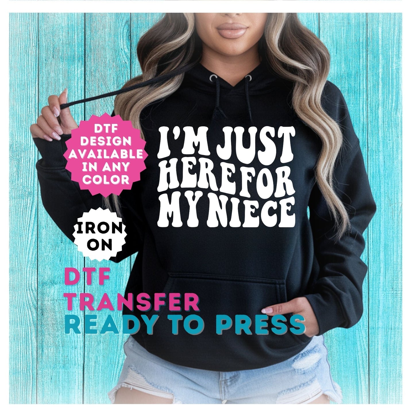 I'm Just Here For My Niece DTF Transfer