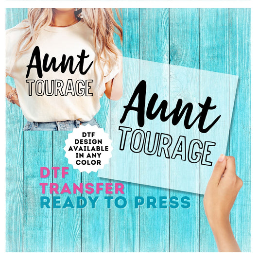 Aunt Tourage DTF Transfer