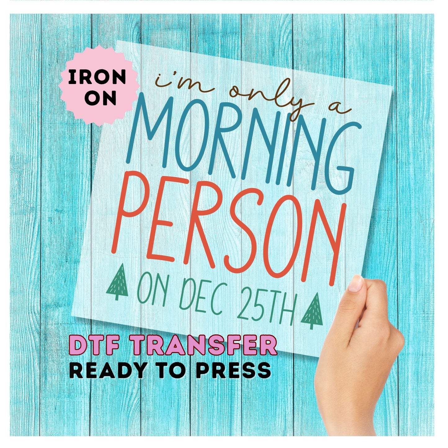 Only a Morning Person on Dec 25 DTF Transfer