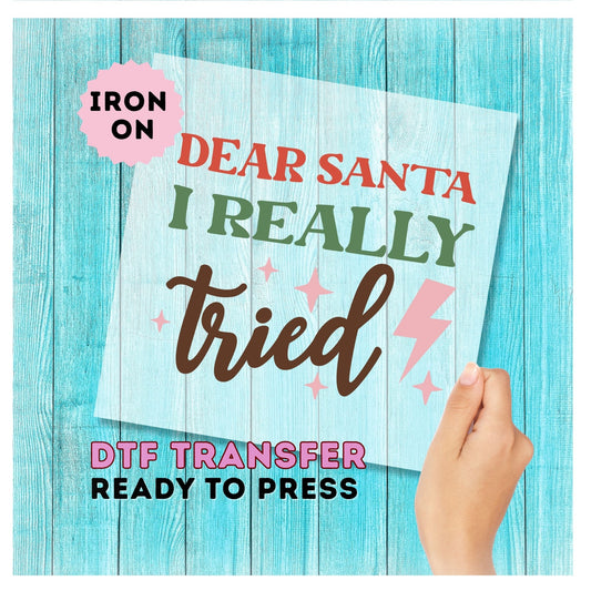 Dear Santa I Really Tried DTF Transfer