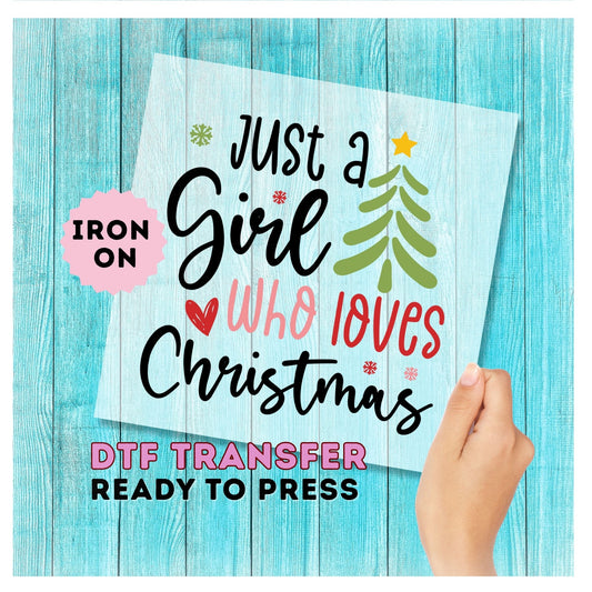 Just a Girl Who Loves Christmas DTF Transfer