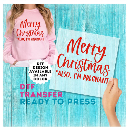 Merry Christmas Also I'm Pregnant DTF Transfer