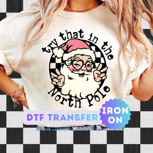 Try that in the north pole DTF Transfer