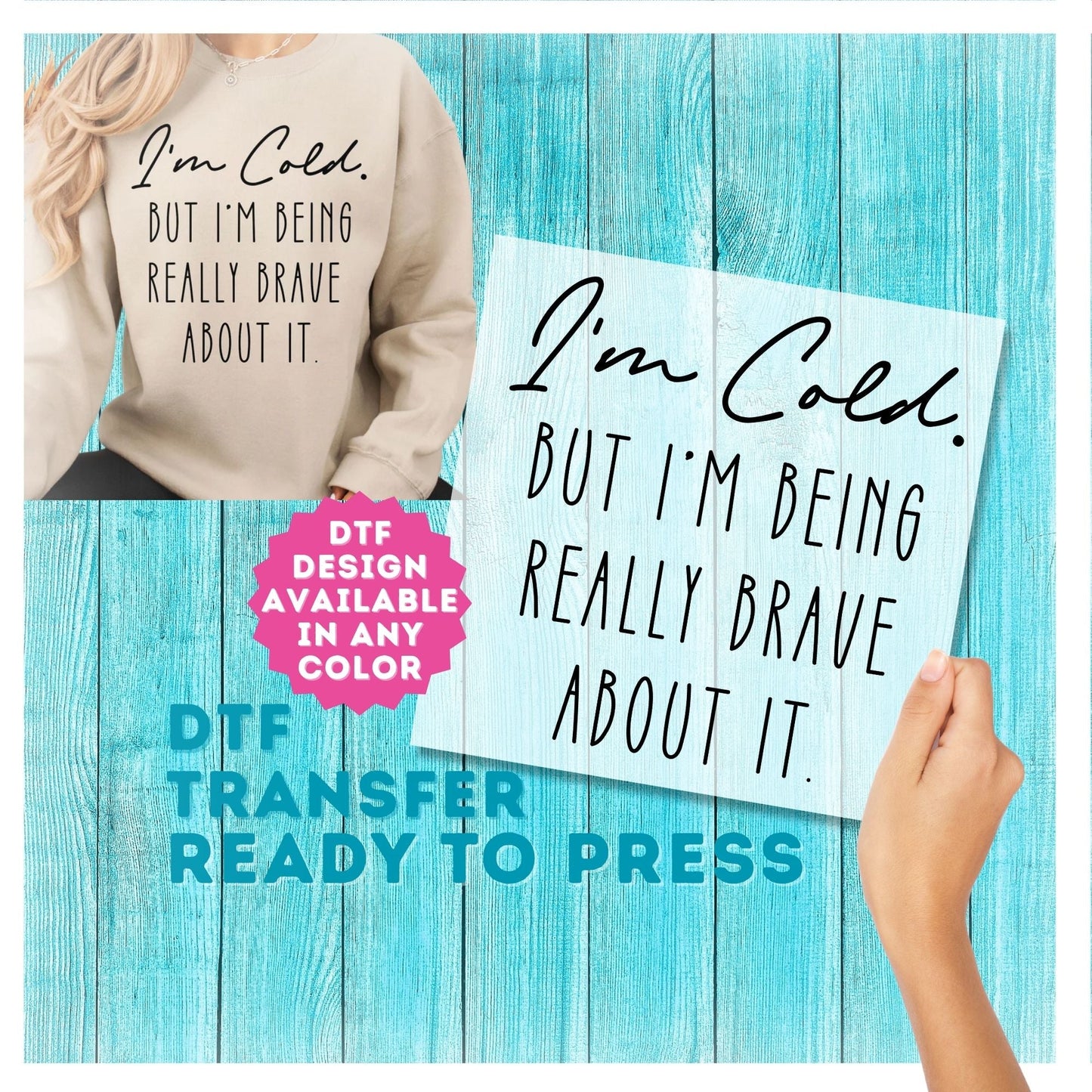 I'm Cold But I'm Being Really Brave About It DTF Transfer