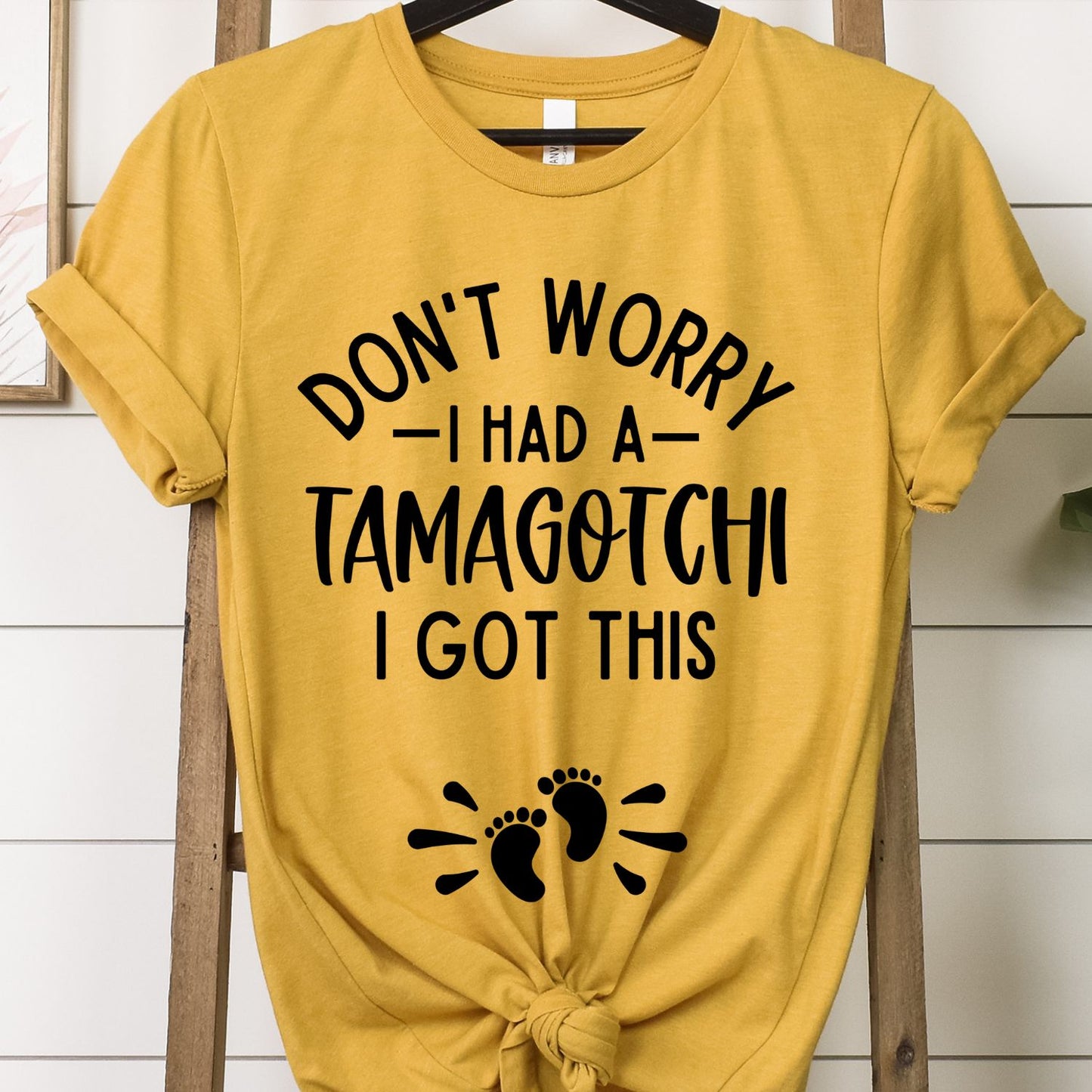Don't Worry I Had a Tamagotchi I Got This