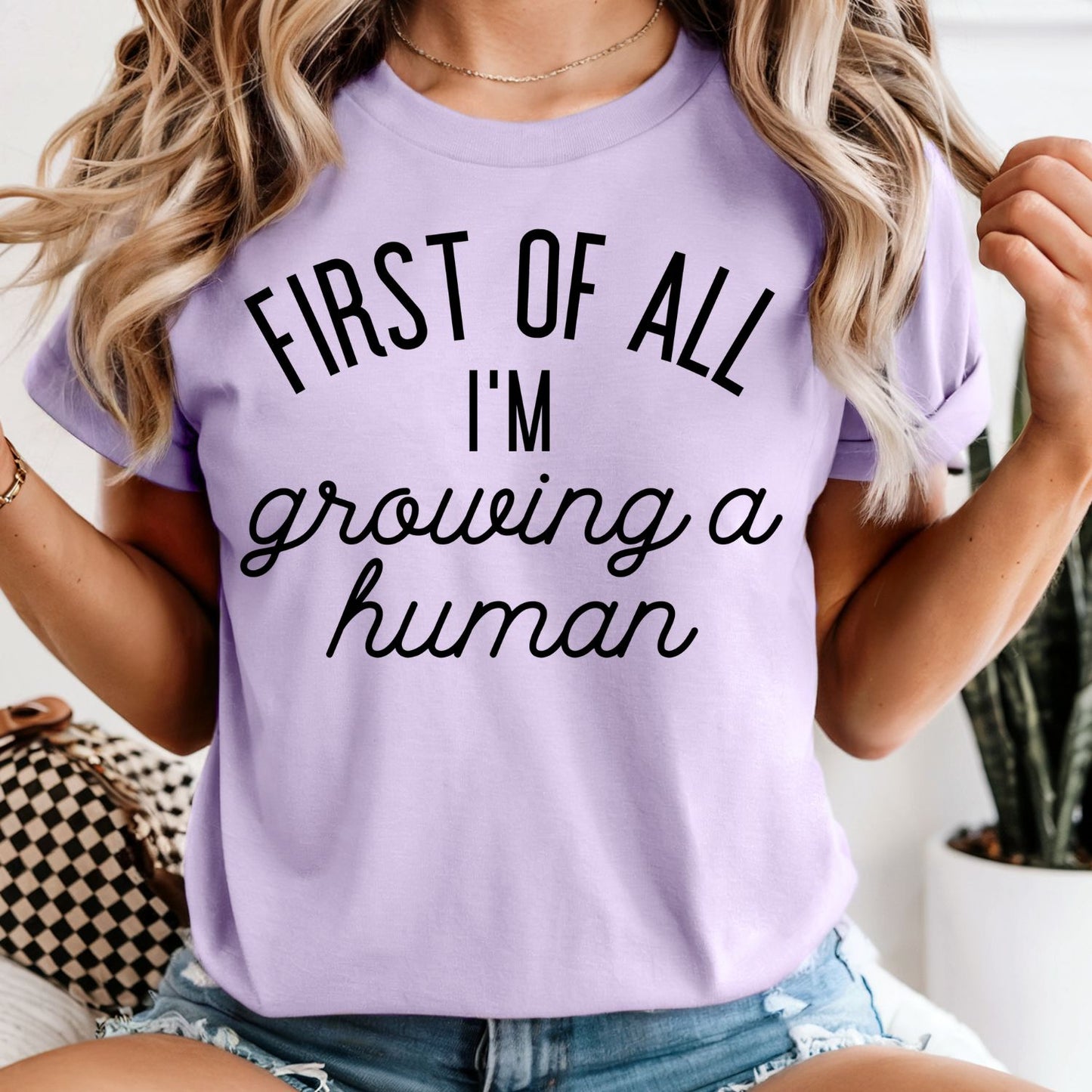 First of All I'm Growing a Baby - Comfort Colors Tee