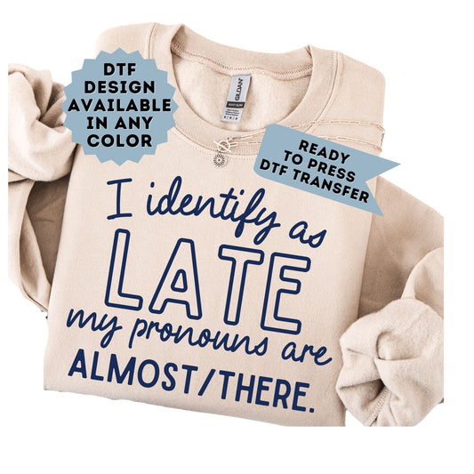 Always Late DTF Transfer