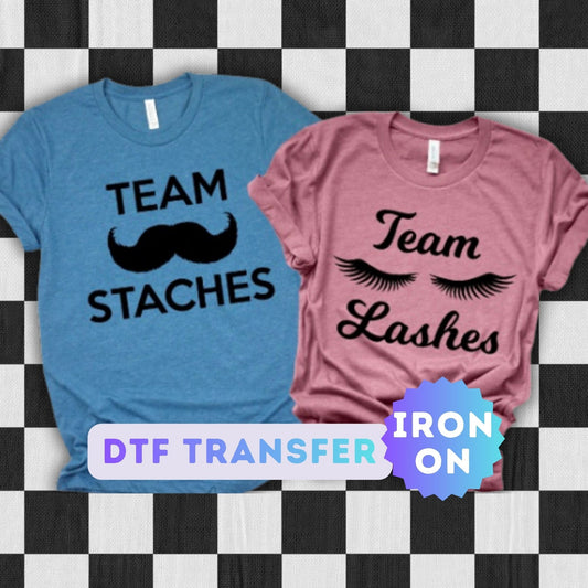 Team Lashes Team Staches DTF Transfer