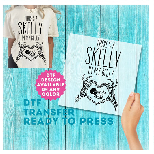 There's a Skelly In My Belly DTF Transfer