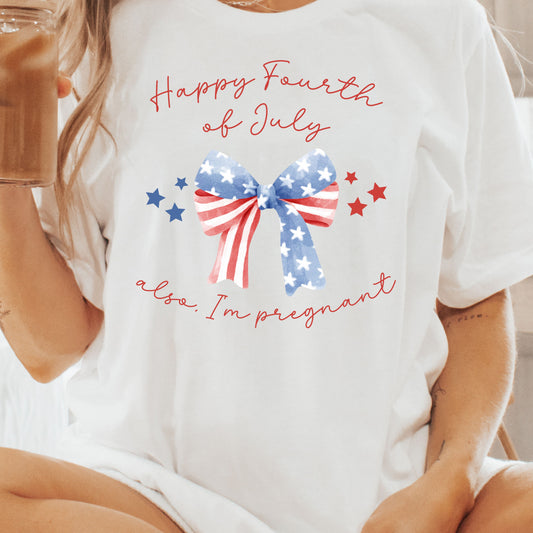 Happy Fourth of July Also I'm Pregnant - Featuring Coquette Bow