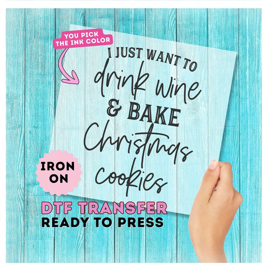 Drink Wine and Bake Christmas Cookies DTF Transfer