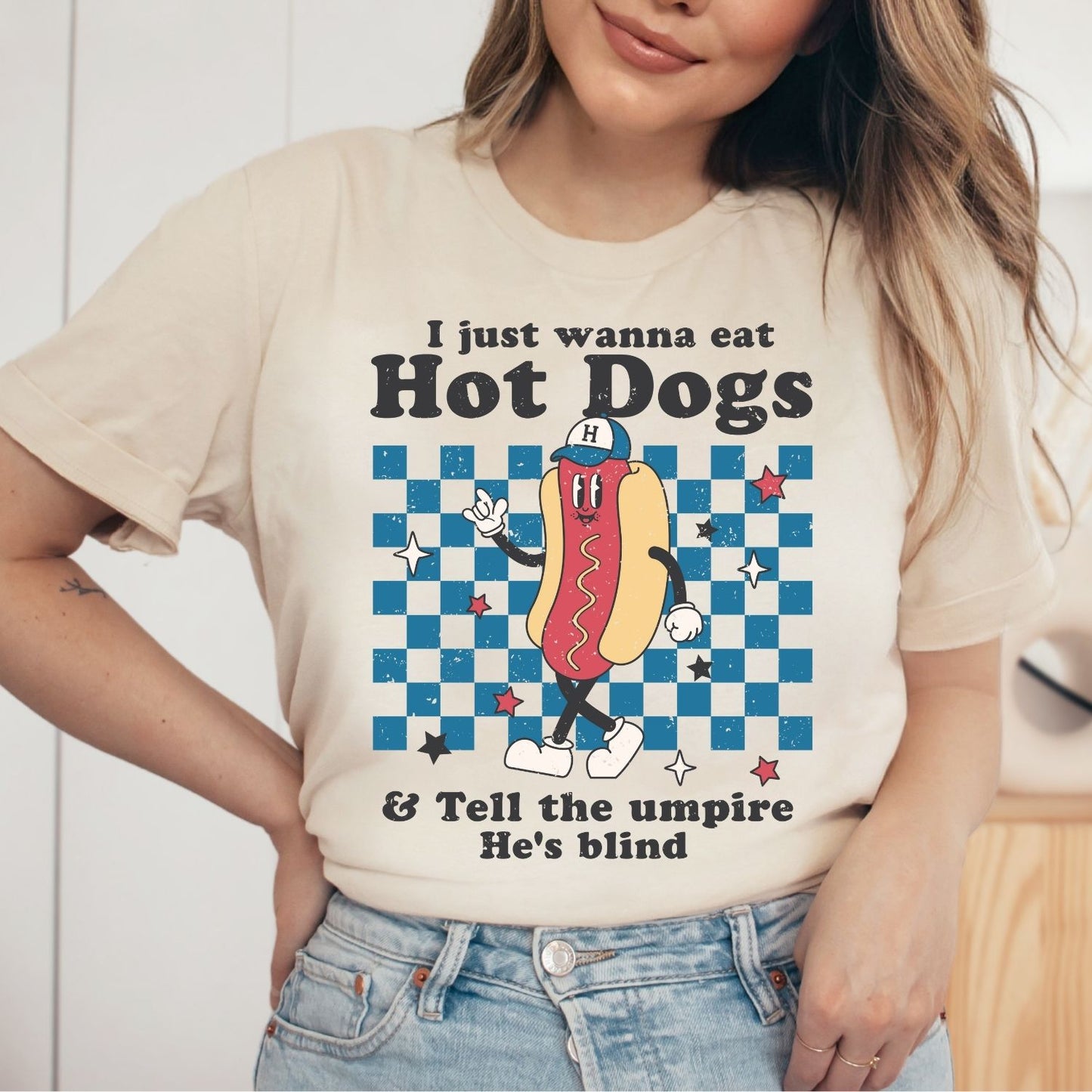 I Just Wanna Eat Hot Dogs and Tell the Umpire He's Blind