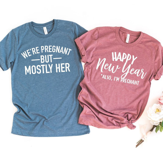 Happy New Year Also, I'm Pregnant | New Years Pregnancy Announcement Shirts