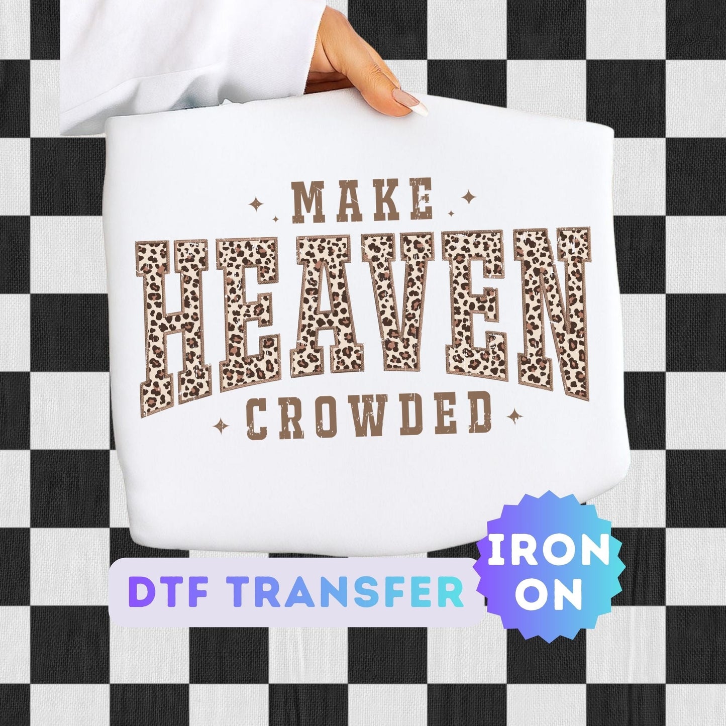 Make Heaven Crowded DTF Transfer