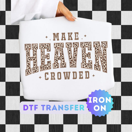 Make Heaven Crowded DTF Transfer