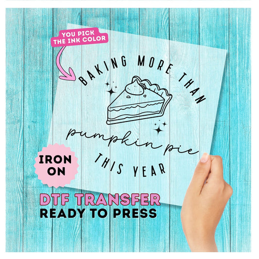 Baking More Than Pumpkin Pie DTF Transfer