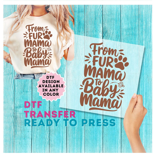From Fur Mama To Human Mama DTF Transfer