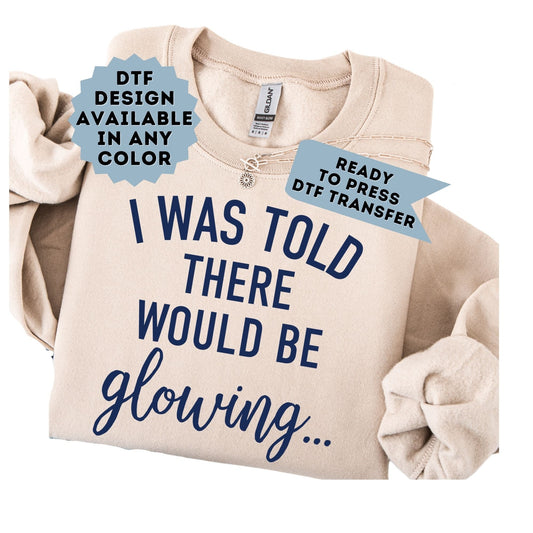 I Was Told There Would Be Glowing DTF Transfer