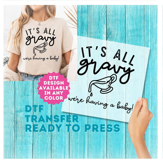 It's All Gravy We're Having a Baby DTF Transfer