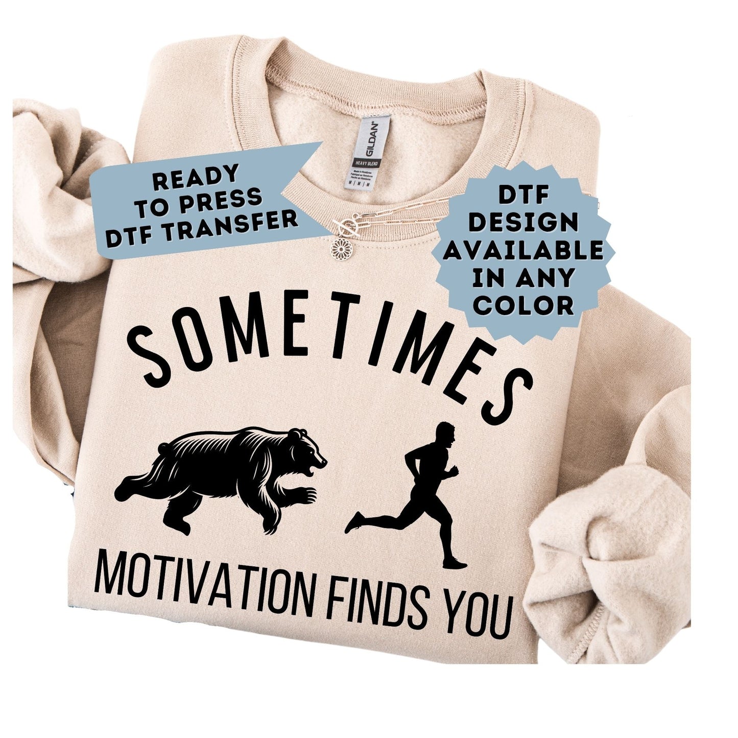 Sometimes Motivation Finds You DTF Transfer