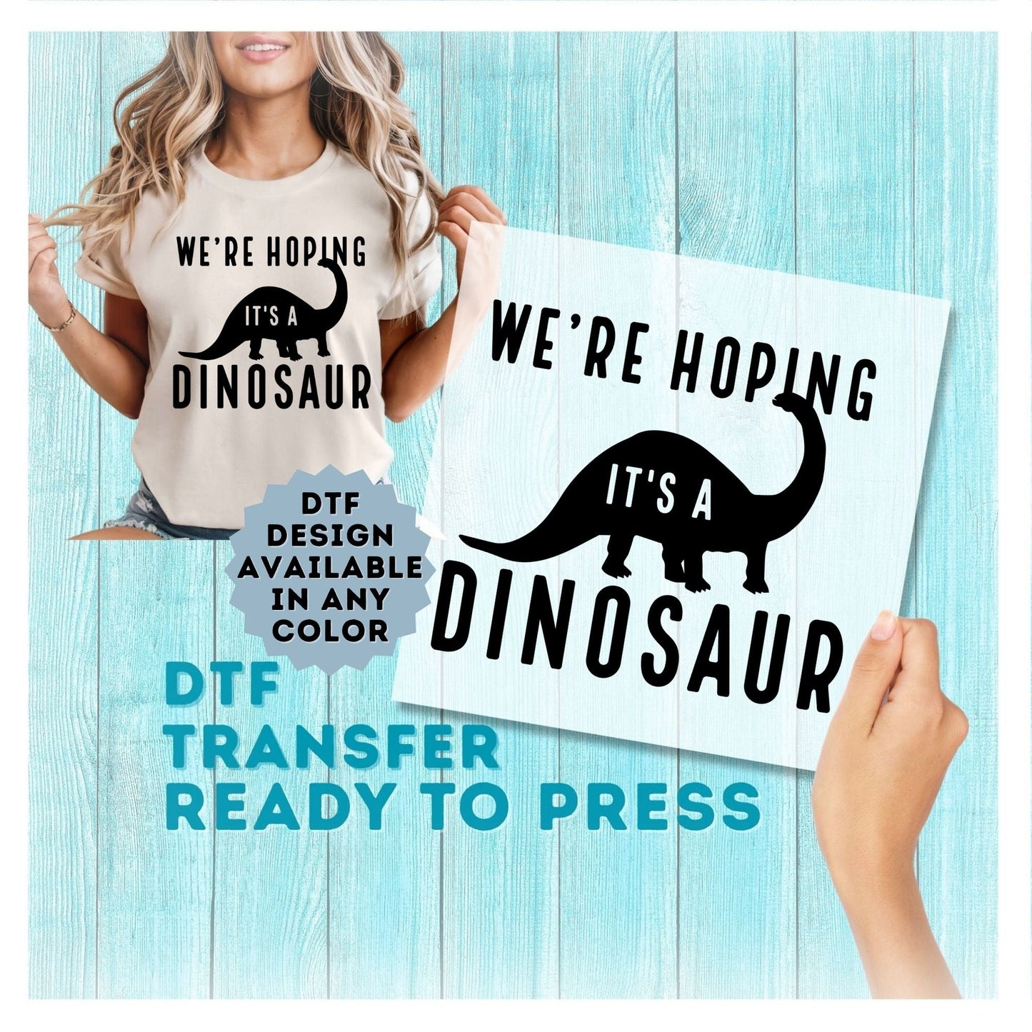 We're Hoping It's a Dinosaur DTF Transfer
