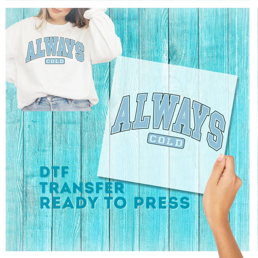 Always Cold DTF Transfer