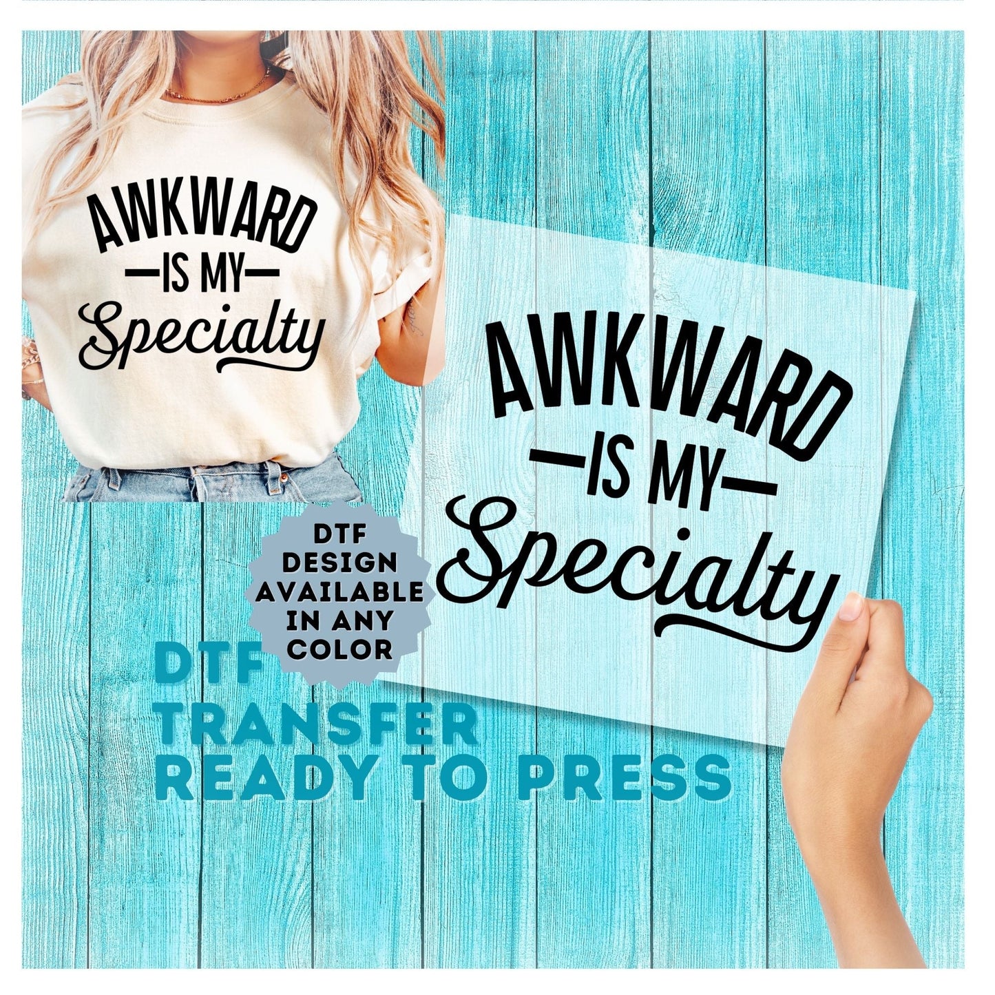 Awkward is my Specialty DTF Transfer