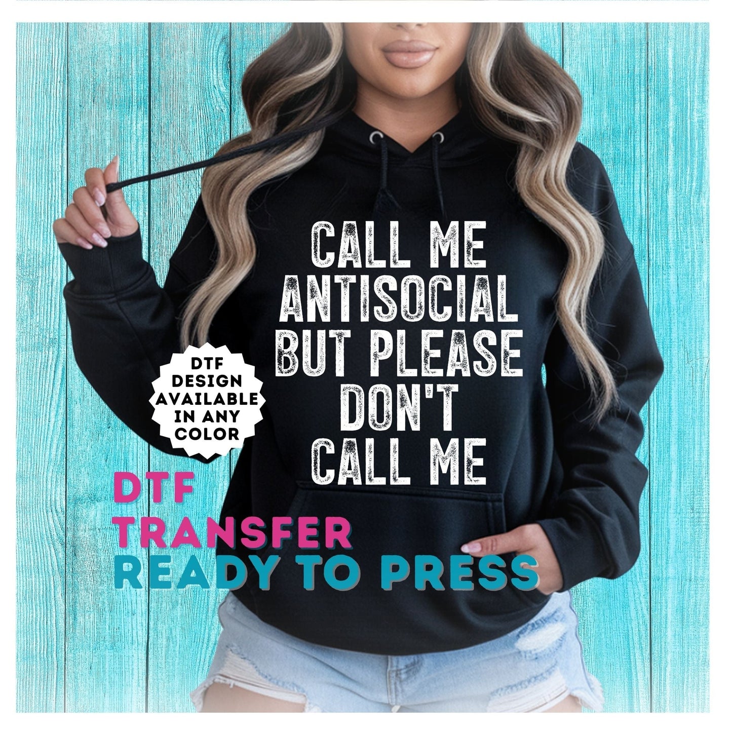 Call Me Antisocial but Please Don't Call Me DTF Transfer