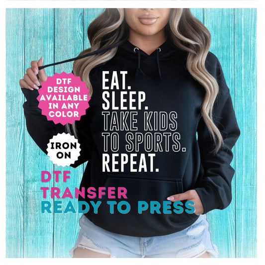 Eat Sleep Take My Kids to Sports Repeat DTF Transfer