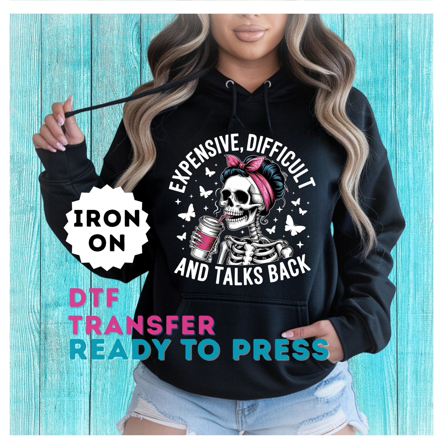 Expensive, Difficult and Talks Back DTF Transfer