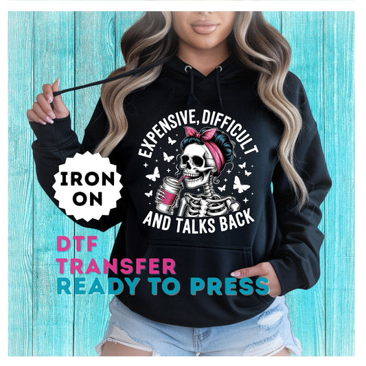 Expensive, Difficult and Talks Back DTF Transfer