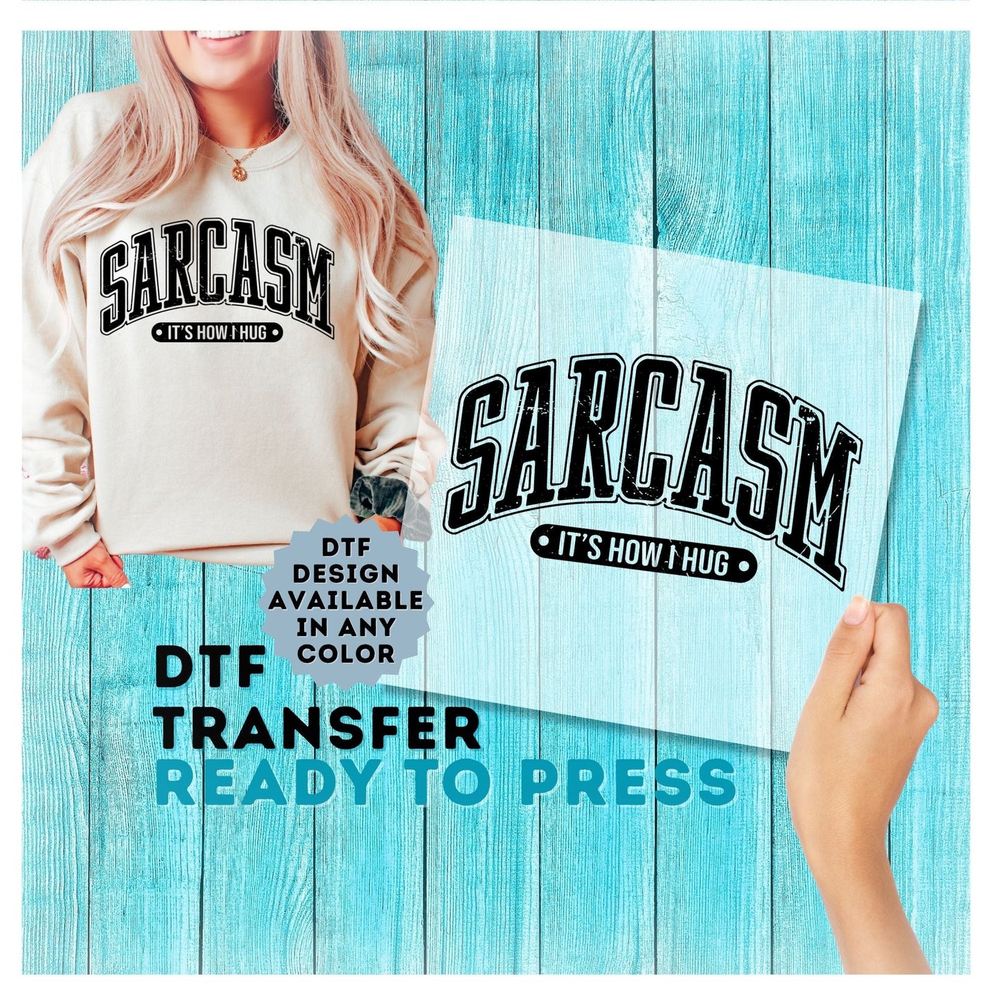 Sarcasm Is How I Hug DTF Transfer