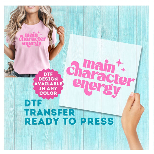 Main Character Energy DTF Transfer