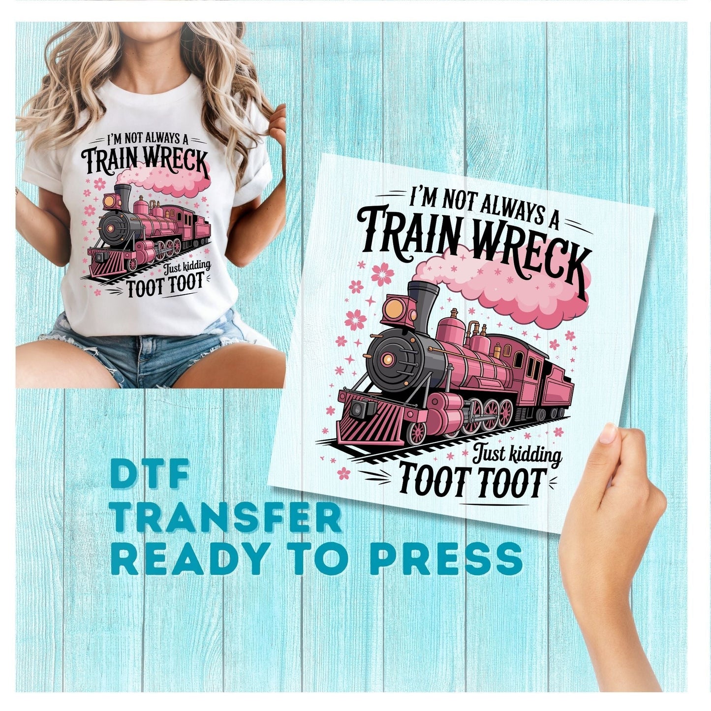 I'm Not Always a Train Wreck DTF Transfer