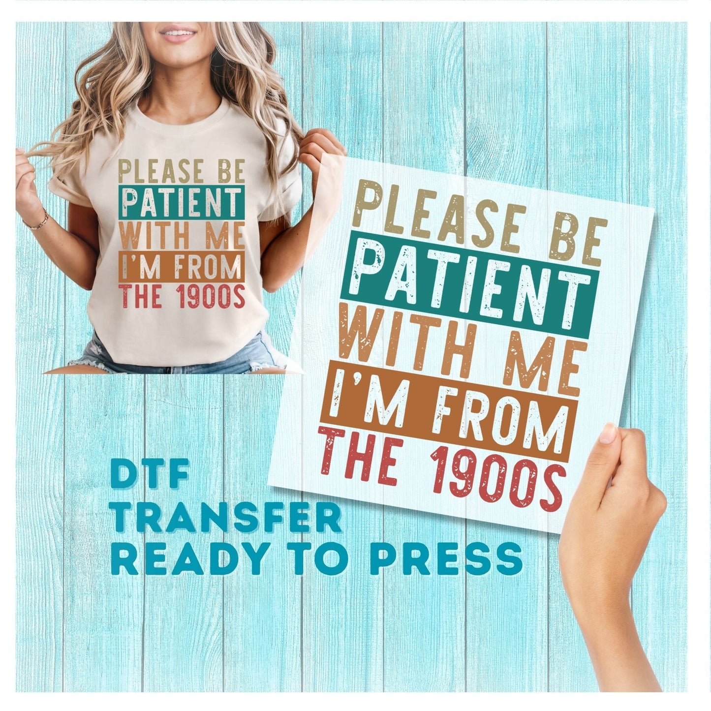 Please Be Patient With Me I'm From the 1900s DTF Transfer