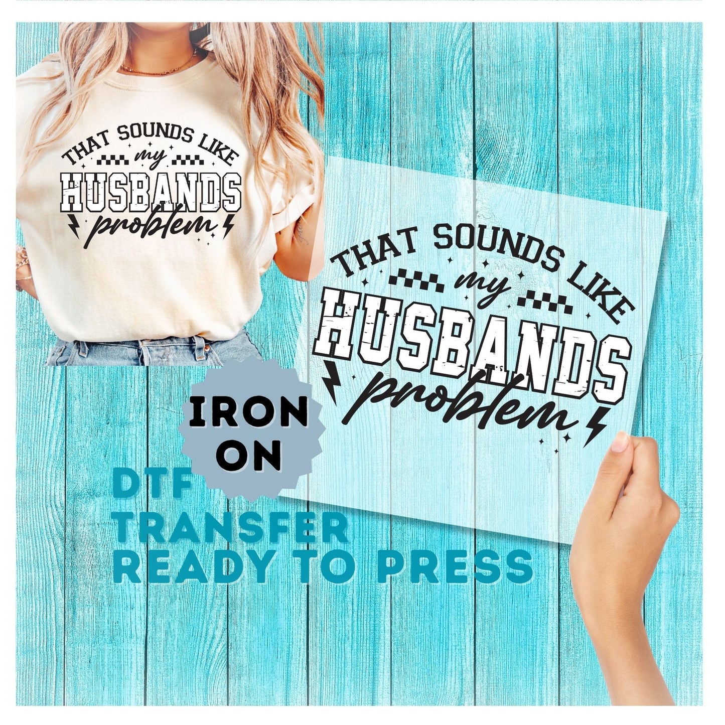 That Sounds Like My Husband Problem DTF Transfer