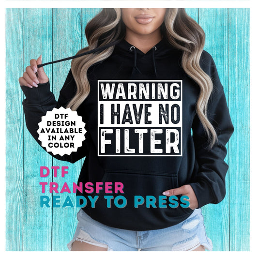 Warning I Have No Filter DTF Transfer